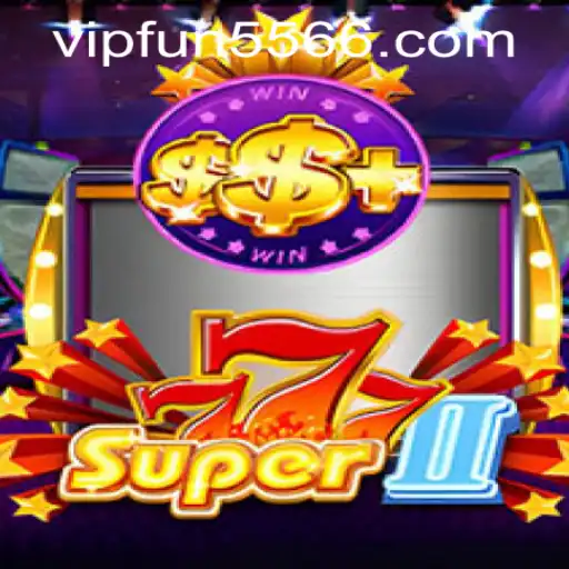 Exploring the Thrills of Super777II: A Comprehensive Guide to Fun5566 PH Login